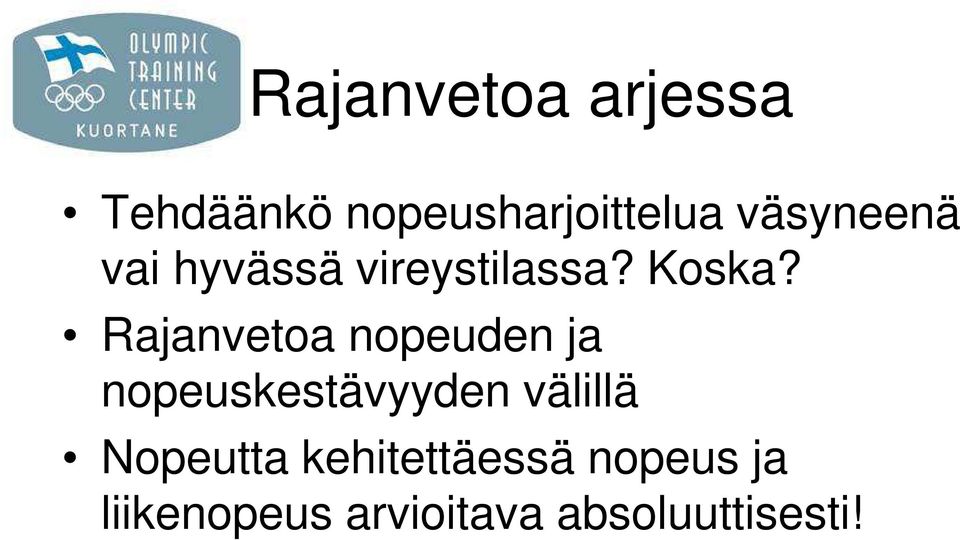 Rajanvetoa nopeuden ja nopeuskestävyyden välillä