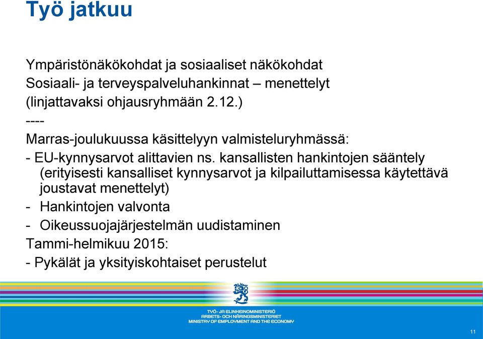 kansallisten hankintojen sääntely (erityisesti kansalliset kynnysarvot ja kilpailuttamisessa käytettävä joustavat