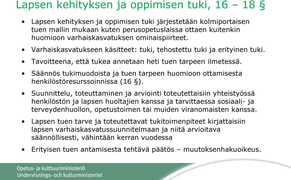 Säännös tukimuodoista ja tuen tarpeen huomioon ottamisesta henkilöstöresurssoinnissa (16 ).