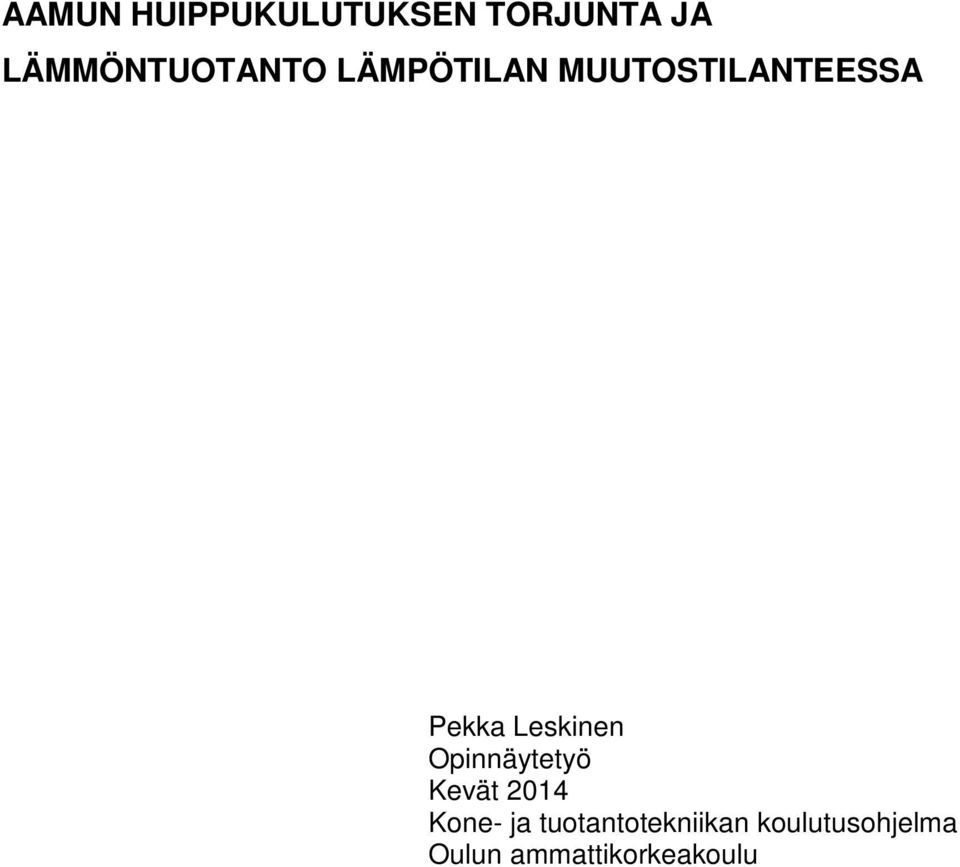 Pekka Leskinen Opinnäytetyö Kevät 2014 Kone-