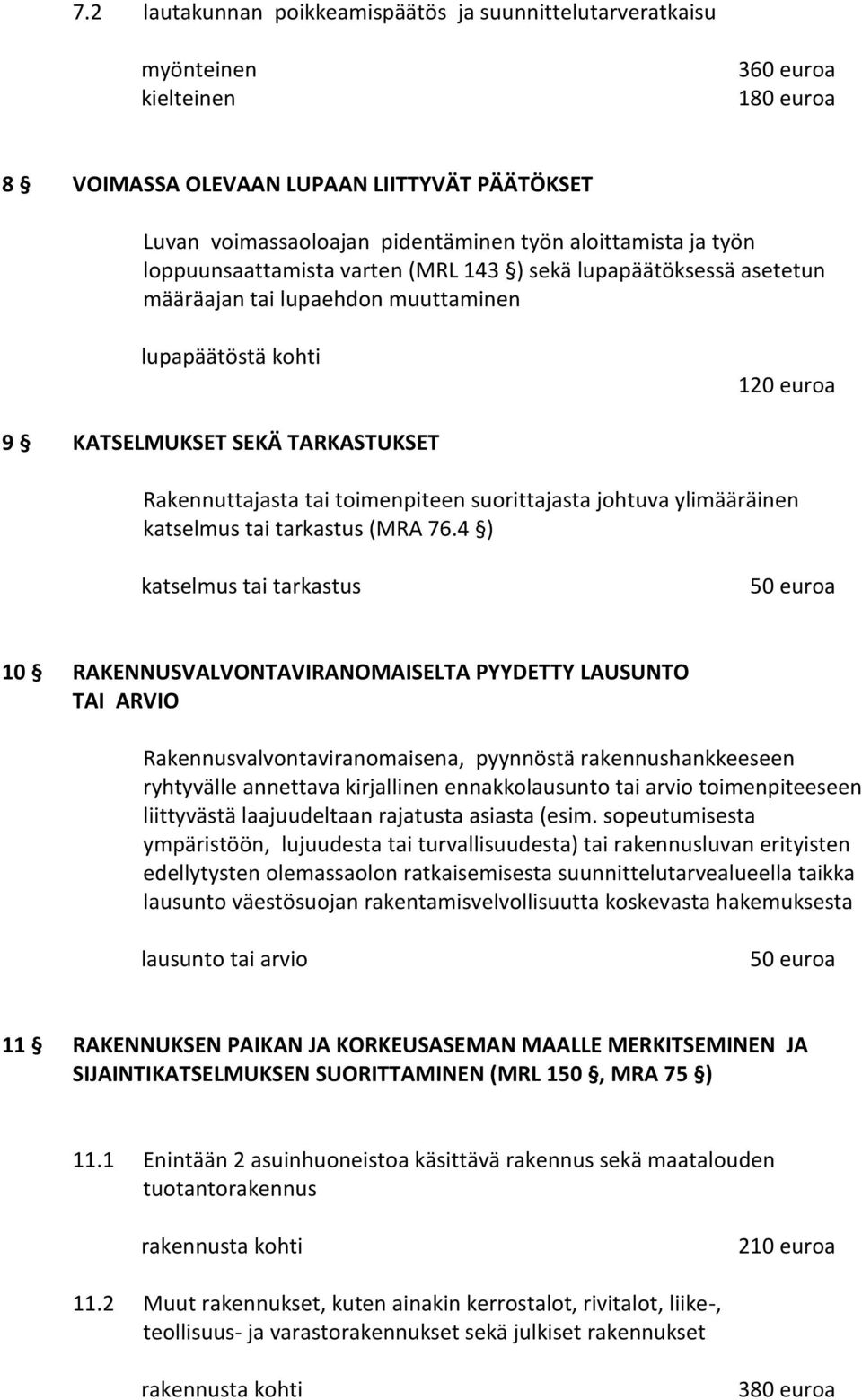 suorittajasta johtuva ylimääräinen katselmus tai tarkastus (MRA 76.