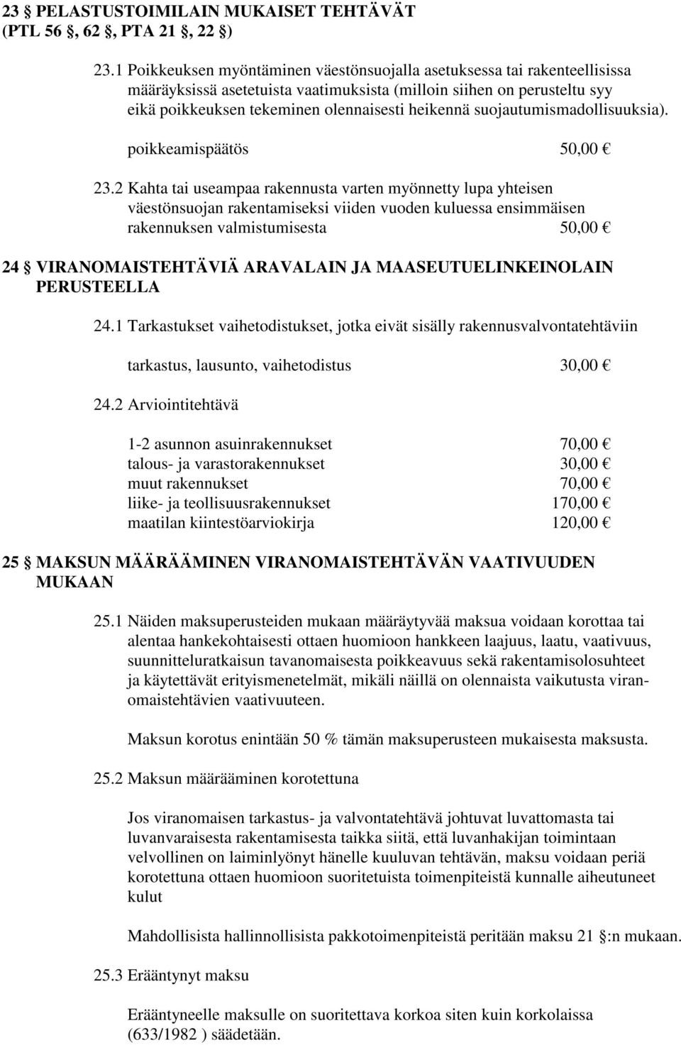 suojautumismadollisuuksia). poikkeamispäätös 50,00 23.