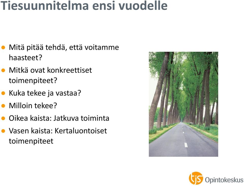 Mitkä ovat konkreettiset toimenpiteet?