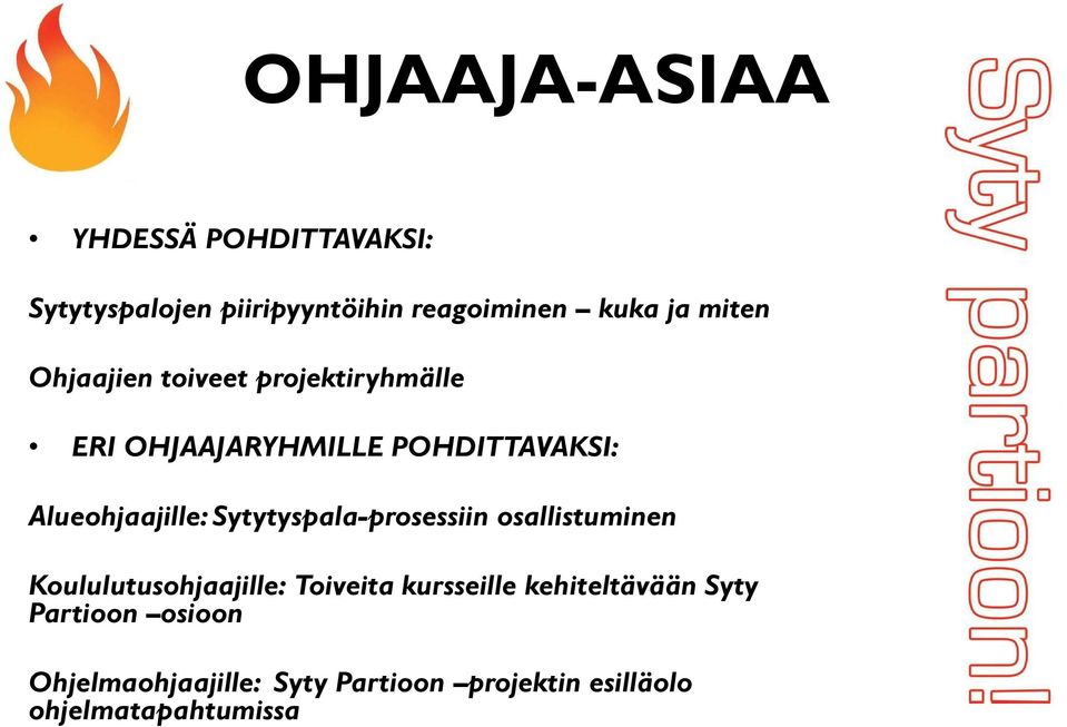 Sytytyspala-prosessiin osallistuminen Koululutusohjaajille: Toiveita kursseille