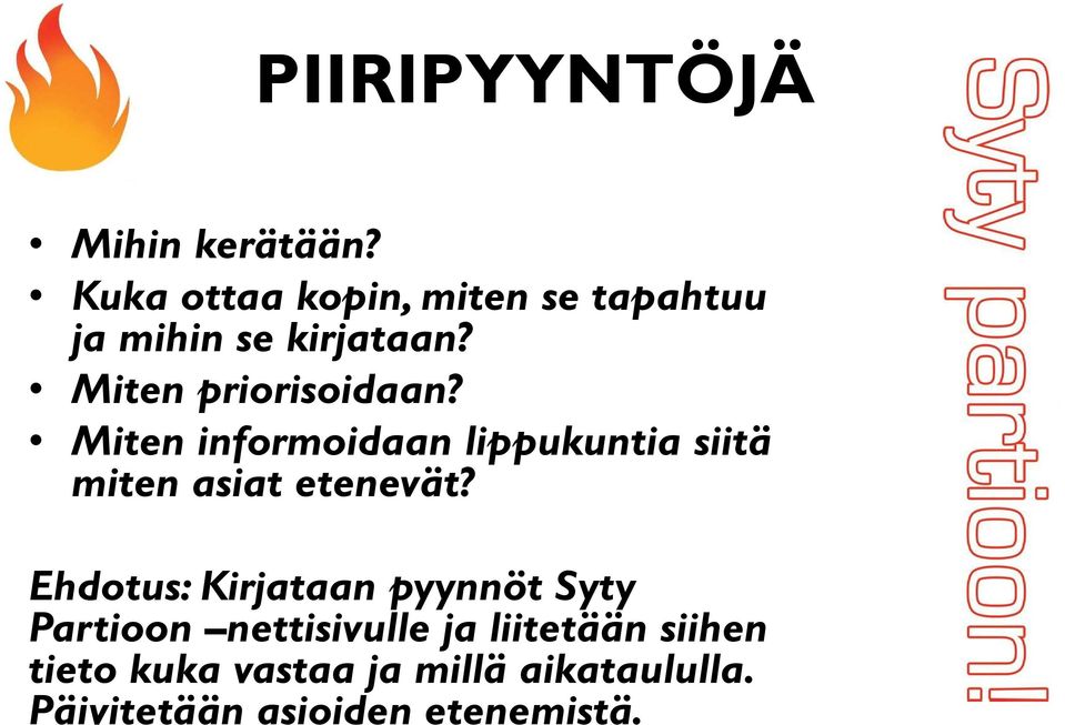 Miten informoidaan lippukuntia siitä miten asiat etenevät?