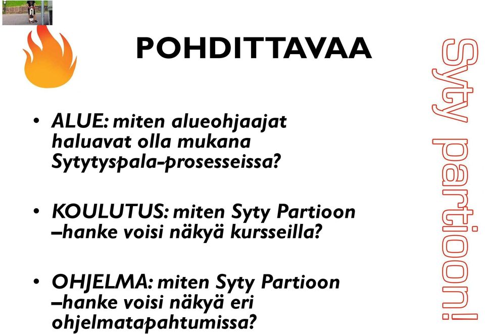 KOULUTUS: miten Syty Partioon hanke voisi näkyä