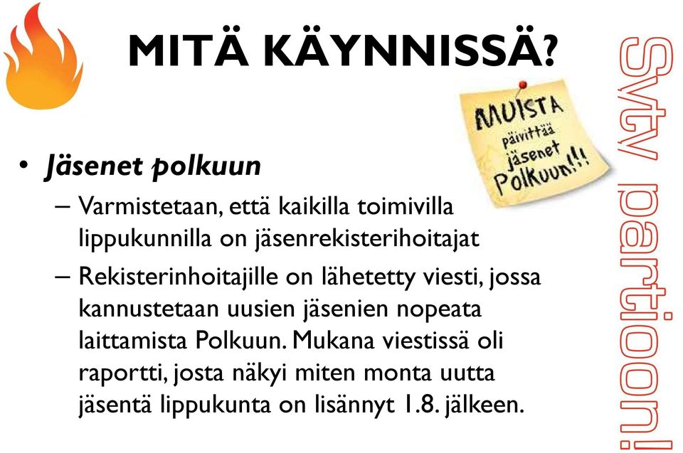 jäsenrekisterihoitajat Rekisterinhoitajille on lähetetty viesti, jossa