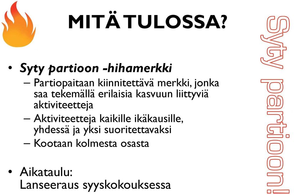 saa tekemällä erilaisia kasvuun liittyviä aktiviteetteja