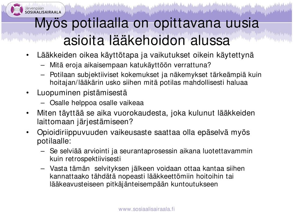 täyttää se aika vuorokaudesta, joka kulunut lääkkeiden laittomaan järjestämiseen?