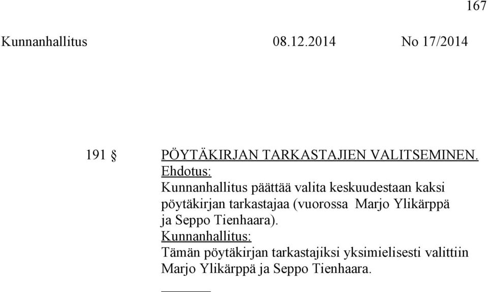 pöytäkirjan tarkastajaa (vuorossa Marjo Ylikärppä ja Seppo