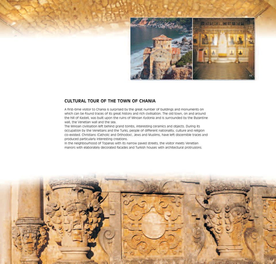 The Minoan civilisation left behind grand tombs, interesting ceramics and objects.