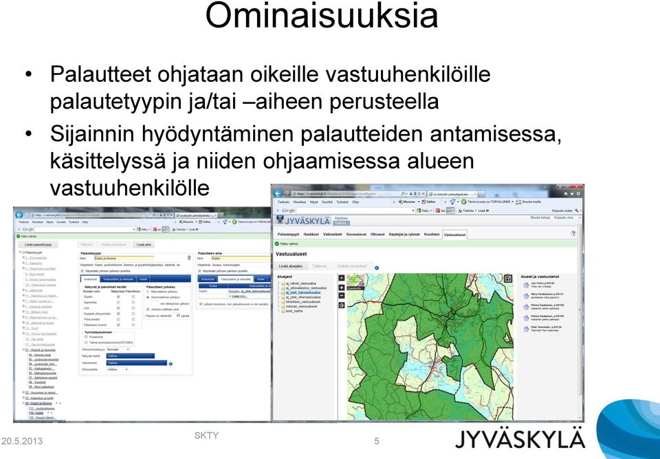 perusteella Sijainnin hyödyntäminen palautteiden