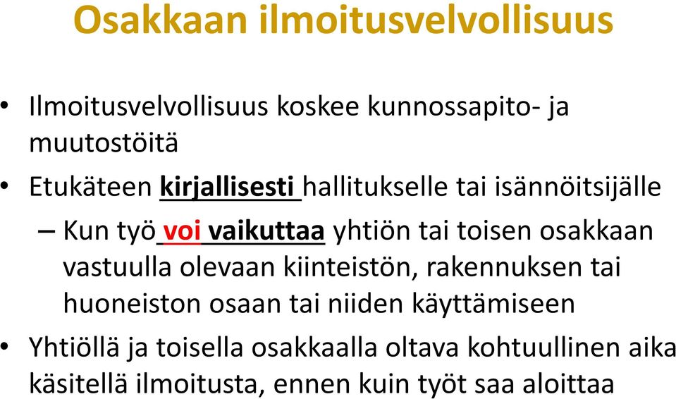 vastuulla olevaan kiinteistön, rakennuksen tai huoneiston osaan tai niiden käyttämiseen Yhtiöllä