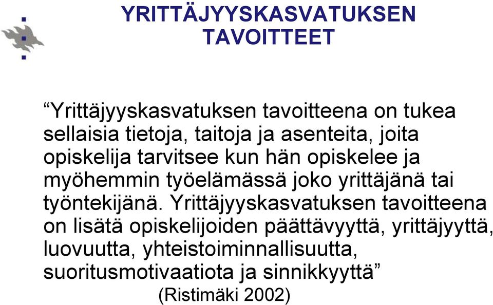 yrittäjänä tai työntekijänä.