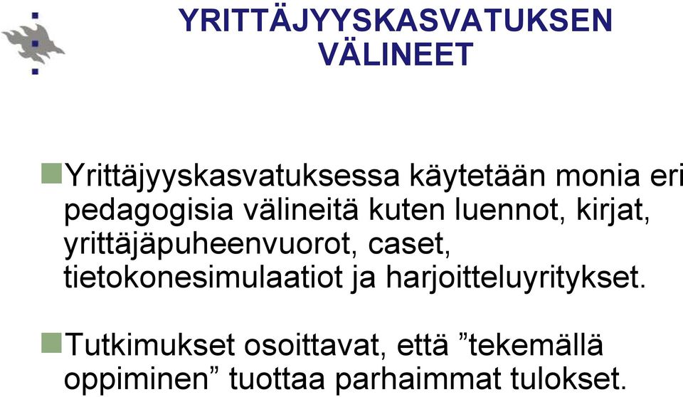 yrittäjäpuheenvuorot, caset, tietokonesimulaatiot ja