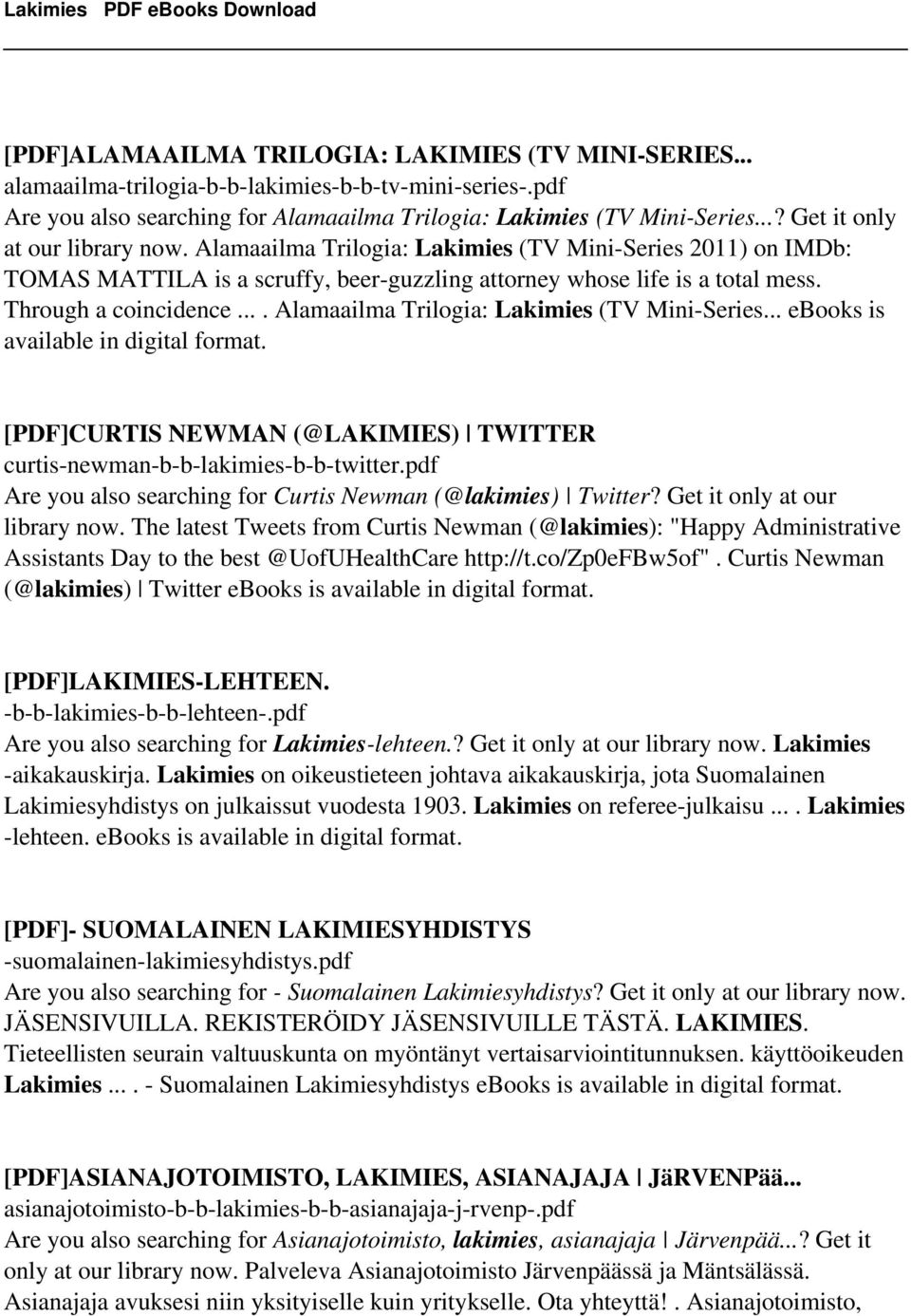 ... Alamaailma Trilogia: Lakimies (TV Mini-Series... ebooks is available [PDF]CURTIS NEWMAN (@LAKIMIES) TWITTER curtis-newman-b-b-lakimies-b-b-twitter.