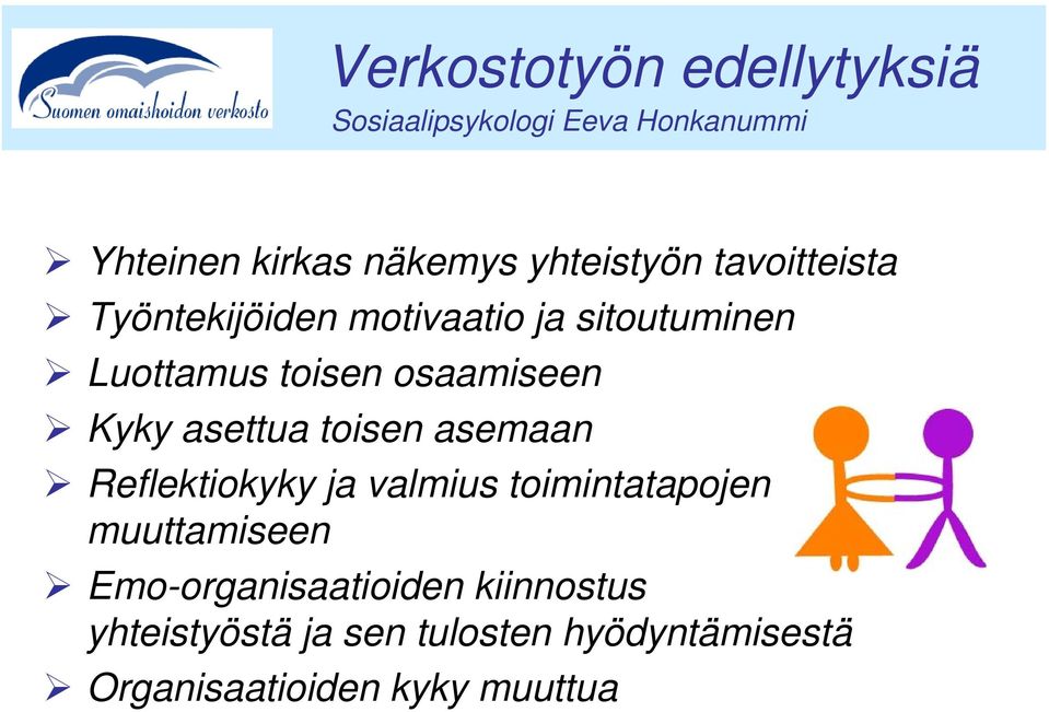osaamiseen Kyky asettua toisen asemaan Reflektiokyky ja valmius toimintatapojen