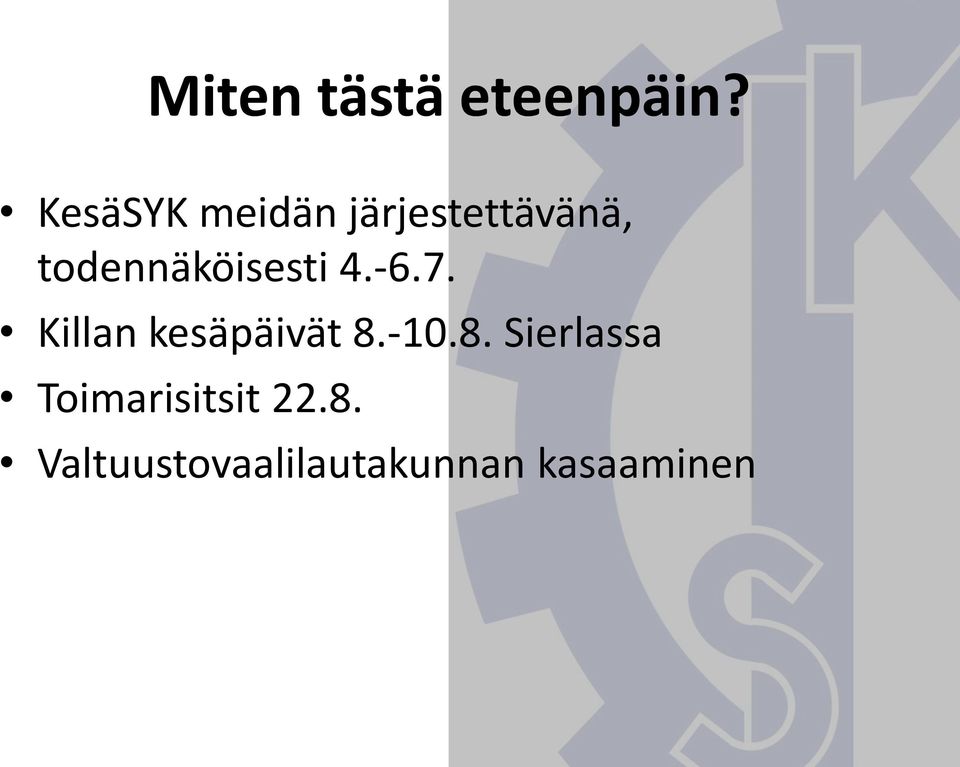 todennäköisesti 4.-6.7.