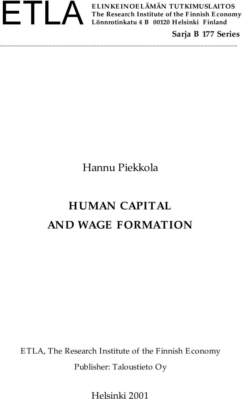Sarja B 177 Series Hannu Piekkola HUMAN CAPITAL AND WAGE FORMATION ETLA, The
