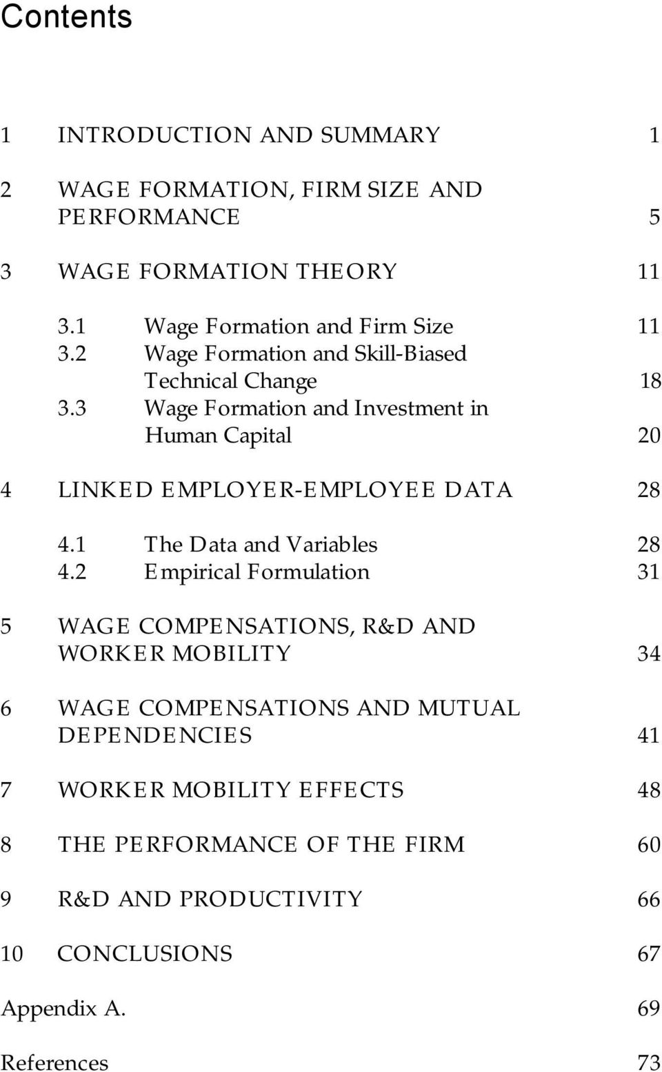 3 Wage Formation and Investment in Human Capital 20 4 LINKED EMPLOYER-EMPLOYEE DATA 28 4.1 The Data and Variables 28 4.