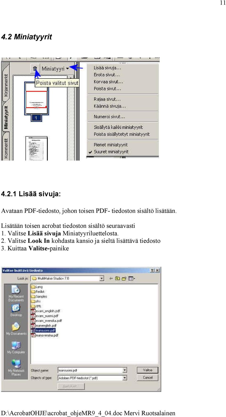 1 Lisää sivuja: Avataan PDF-tiedosto, johon toisen PDF- tiedoston sisältö