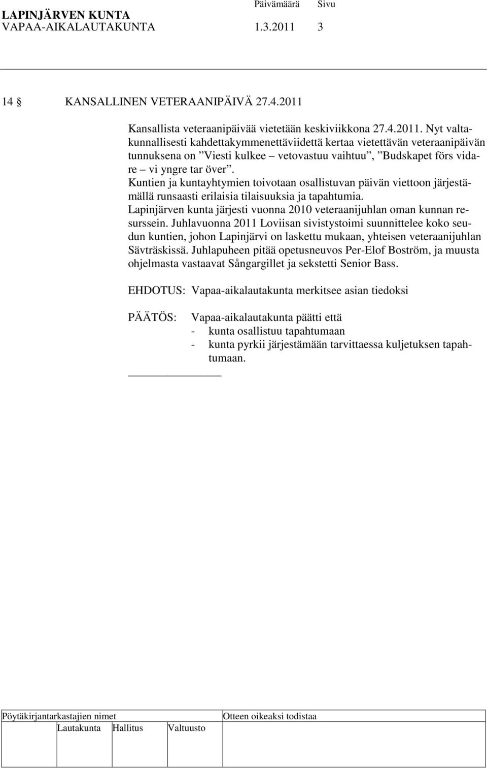 Kansallista veteraanipäivää vietetään keskiviikkona 27.4.2011.