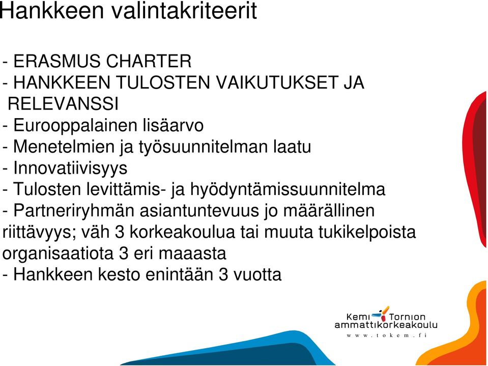 levittämis- ja hyödyntämissuunnitelma - Partneriryhmän asiantuntevuus jo määrällinen riittävyys;