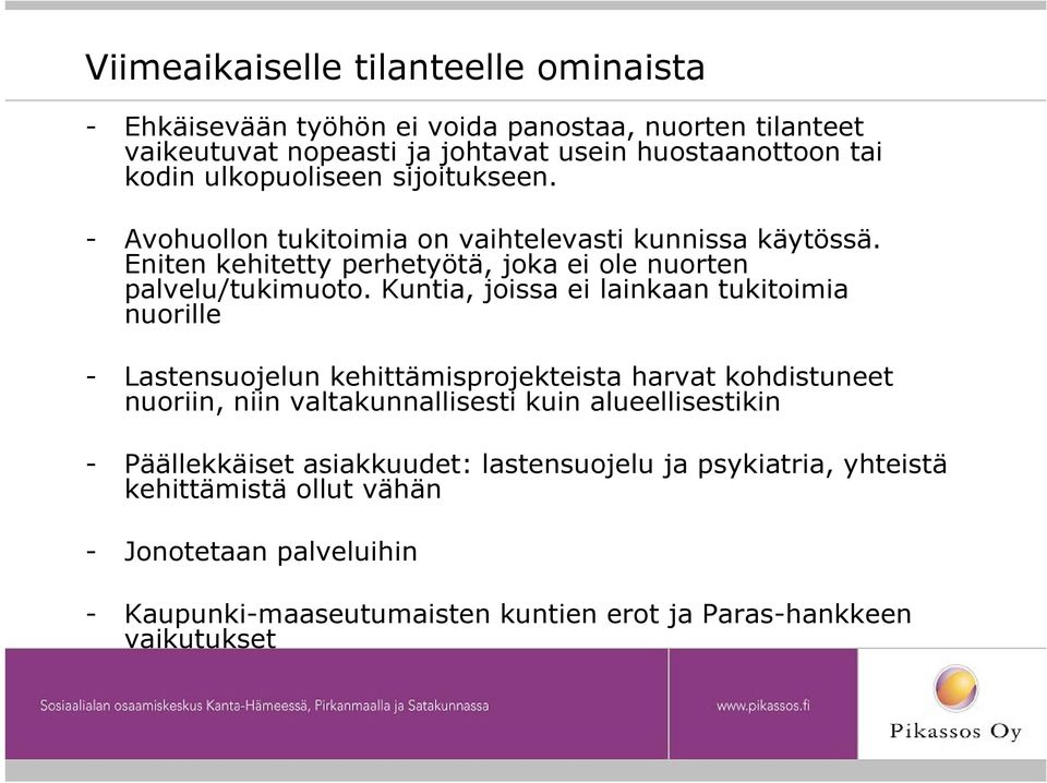 Kuntia, joissa ei lainkaan tukitoimia nuorille - Lastensuojelun kehittämisprojekteista harvat kohdistuneet nuoriin, niin valtakunnallisesti kuin alueellisestikin -