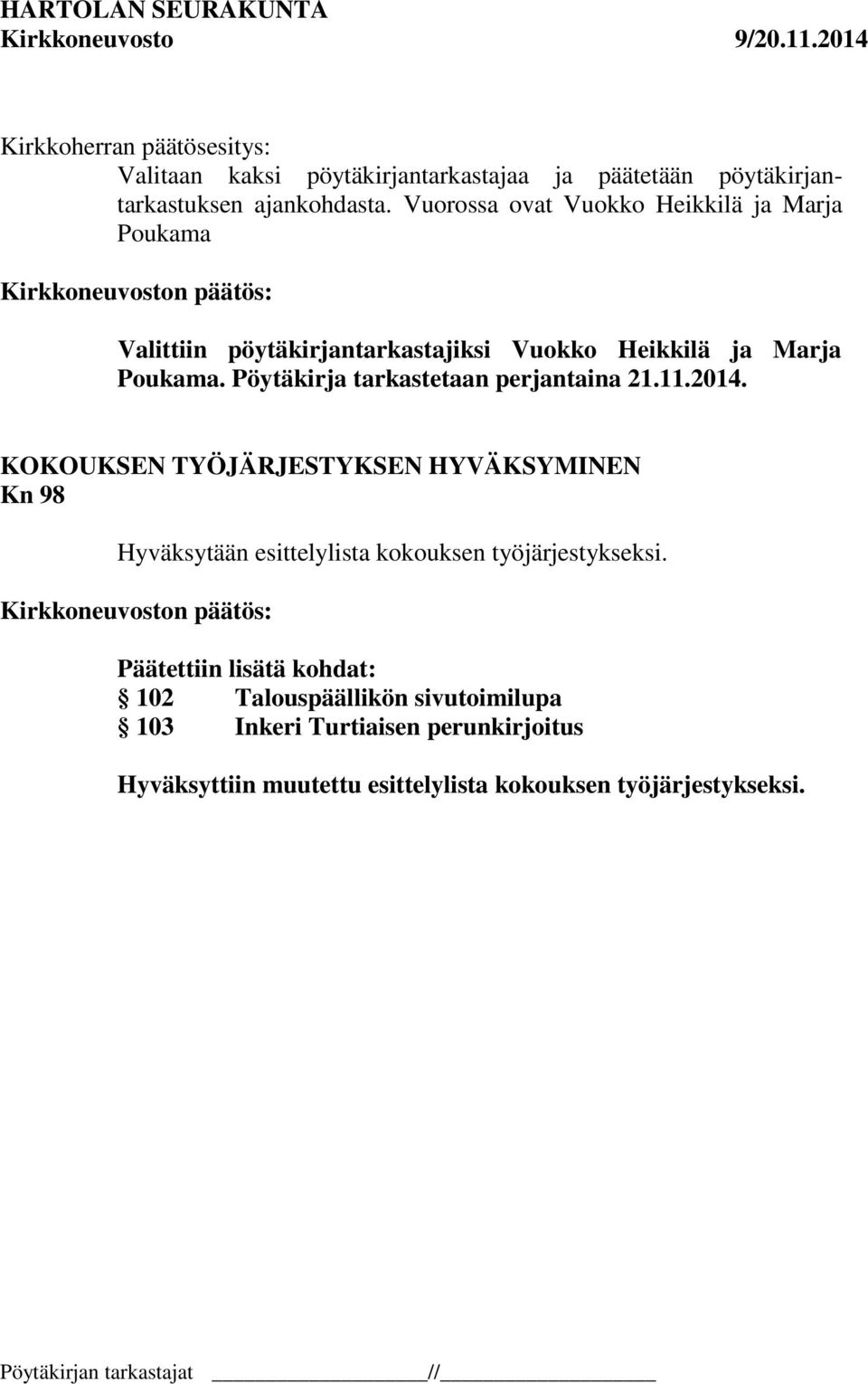 Pöytäkirja tarkastetaan perjantaina 21.11.2014.