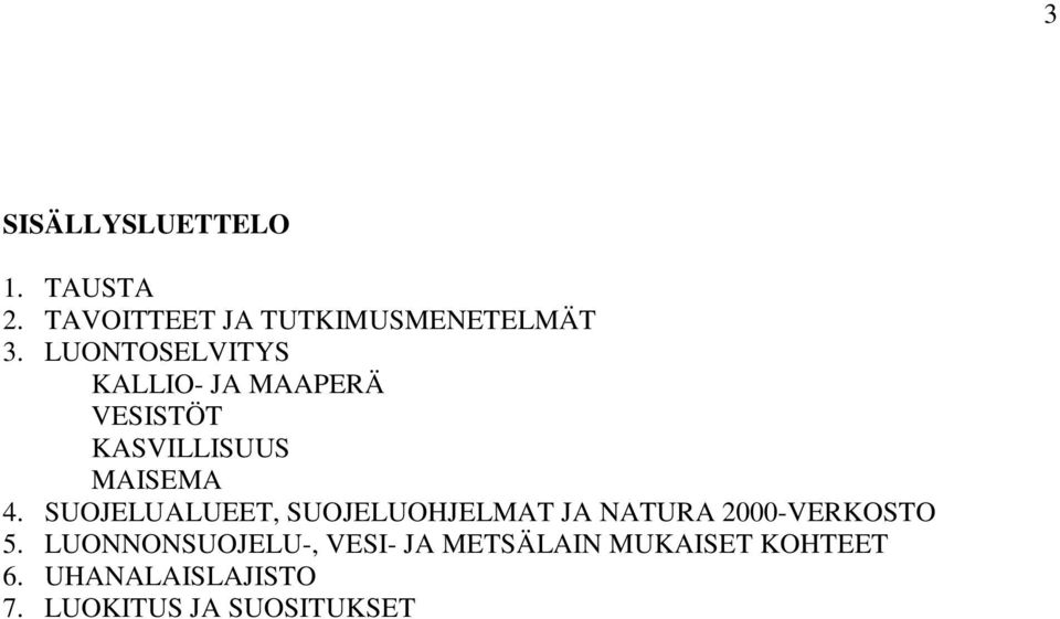 SUOJELUALUEET, SUOJELUOHJELMAT JA NATURA 2000-VERKOSTO 5.