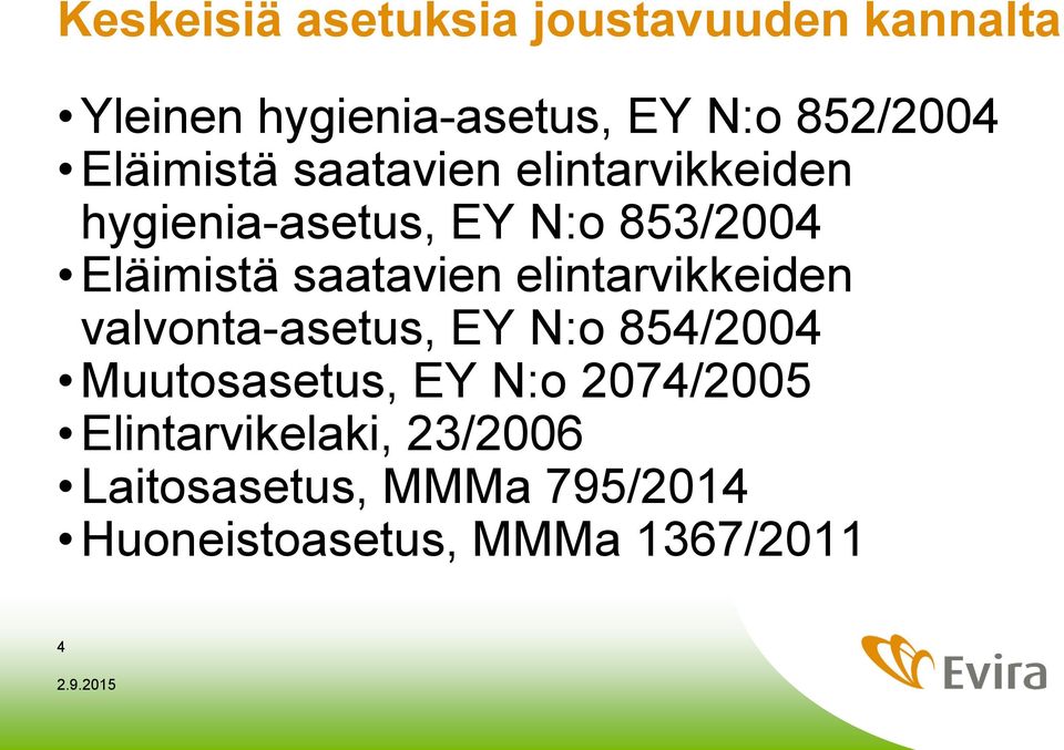 saatavien elintarvikkeiden valvonta-asetus, EY N:o 854/2004 Muutosasetus, EY N:o