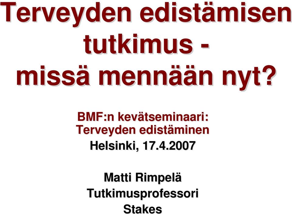 BMF:n kevätseminaari: Terveyden
