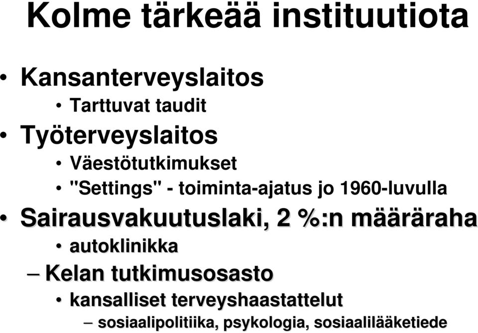 1960-luvulla Sairausvakuutuslaki, 2 %:n määm ääräraharaha autoklinikka Kelan