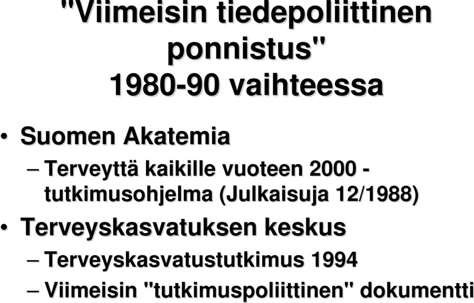 tutkimusohjelma (Julkaisuja 12/1988) Terveyskasvatuksen