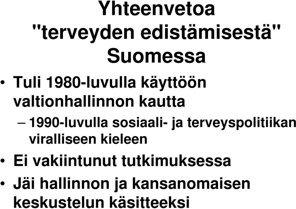 sosiaali- ja terveyspolitiikan viralliseen kieleen Ei