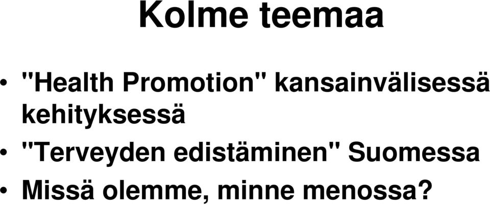kehityksessä "Terveyden