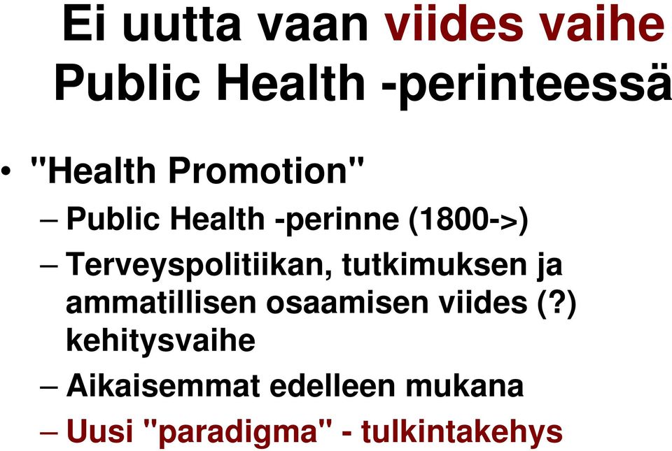 tutkimuksen ja ammatillisen osaamisen viides (?