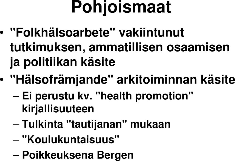 arkitoiminnan käsite Ei perustu kv.