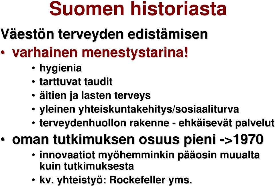 yhteiskuntakehitys/sosiaaliturva terveydenhuollon rakenne - ehkäisev isevät t palvelut