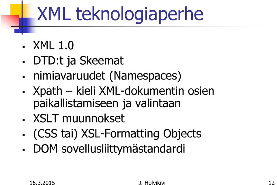 XML-dokumentin osien paikallistamiseen ja valintaan XSLT