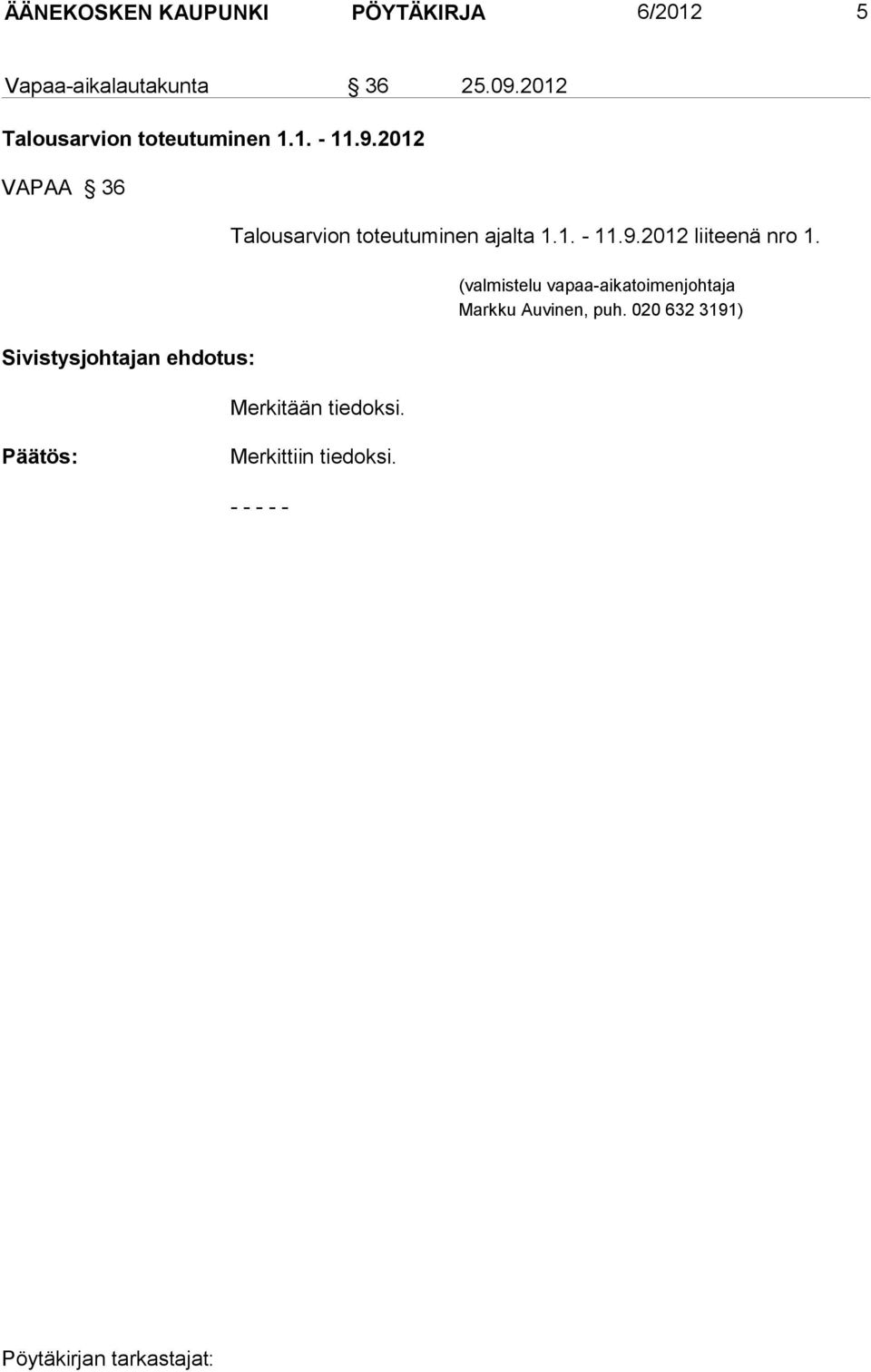 2012 VAPAA 36 Sivistysjohtajan ehdotus: Talousarvion toteutuminen ajalta 1.1. - 11.9.