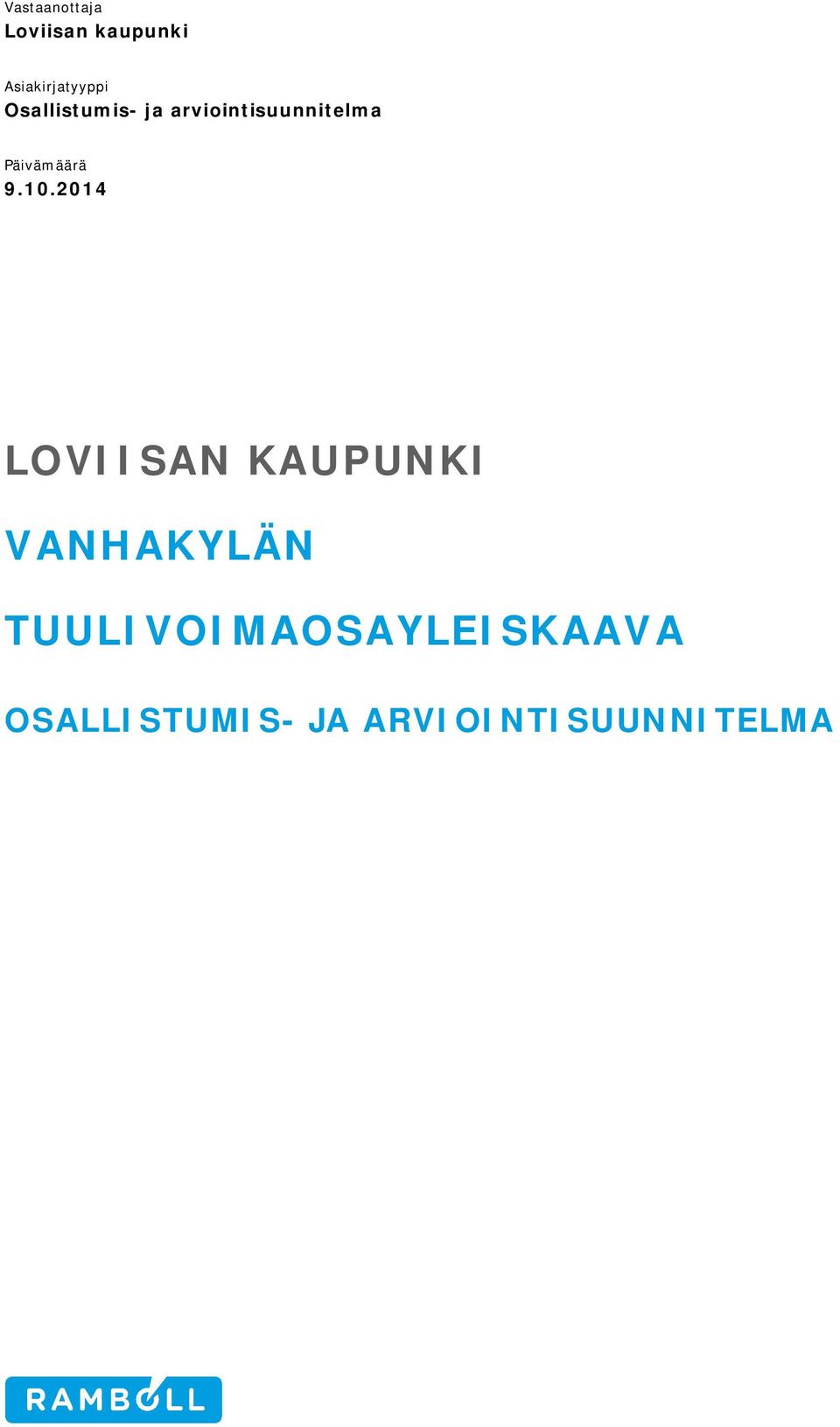 9.10.2014 LOVIISAN KAUPUNKI VANHAKYLÄN