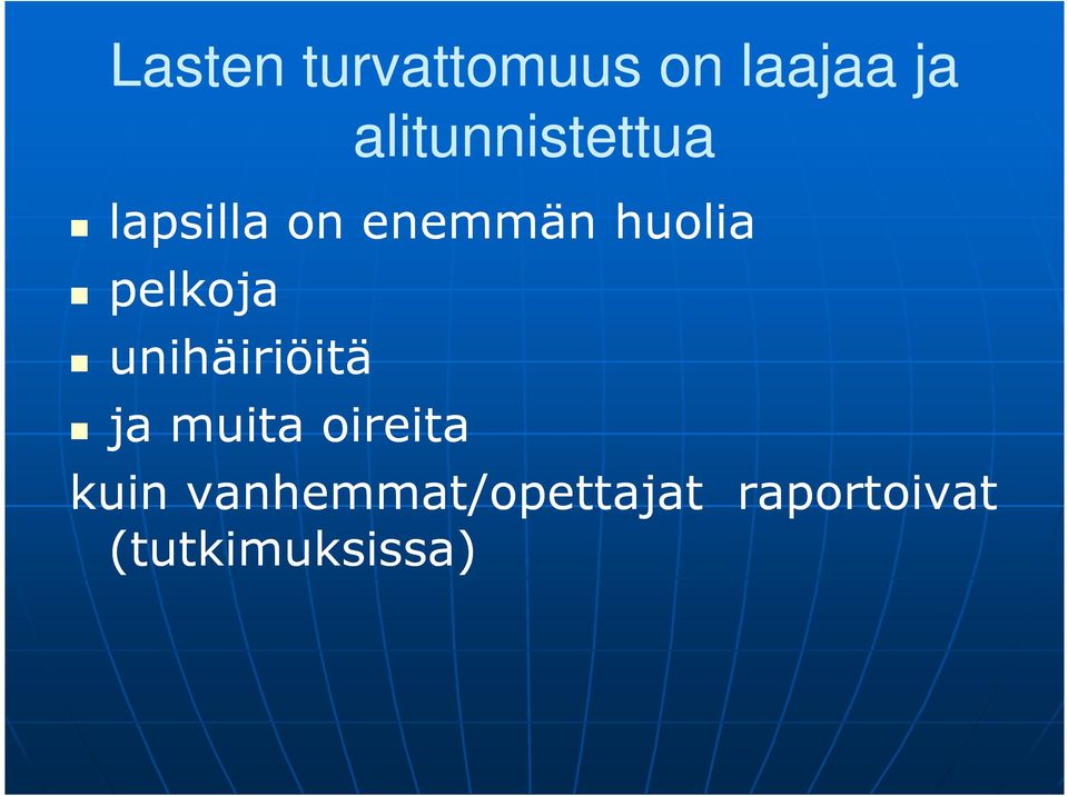 huolia pelkoja unihäiriöitä ja muita