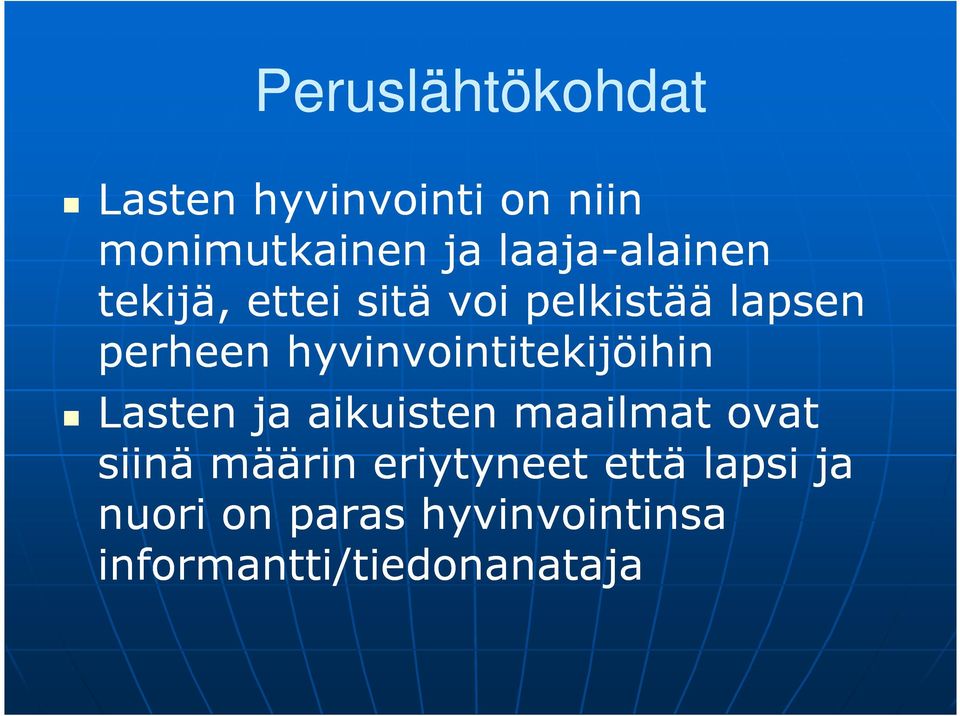 hyvinvointitekijöihin Lasten ja aikuisten maailmat ovat siinä määrin