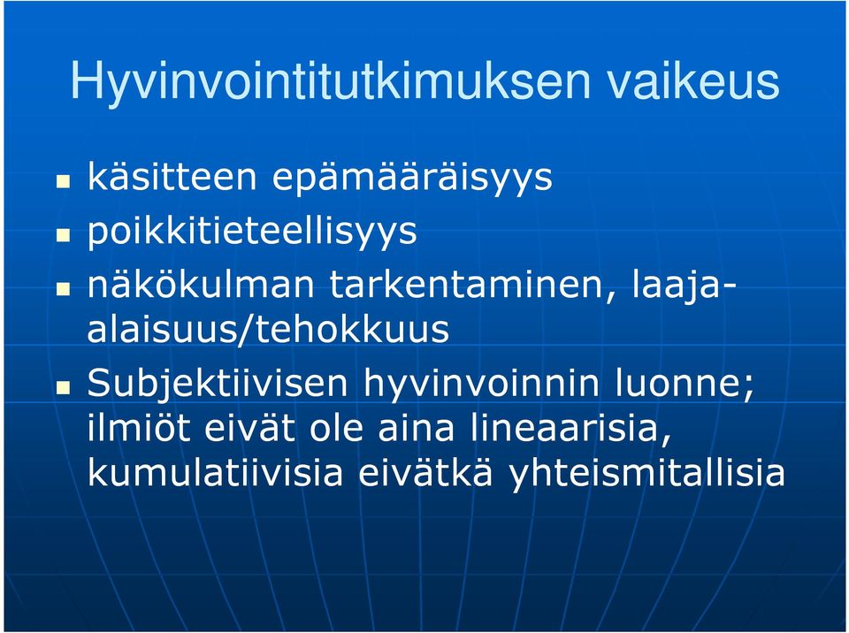 alaisuus/tehokkuus Subjektiivisen hyvinvoinnin luonne;