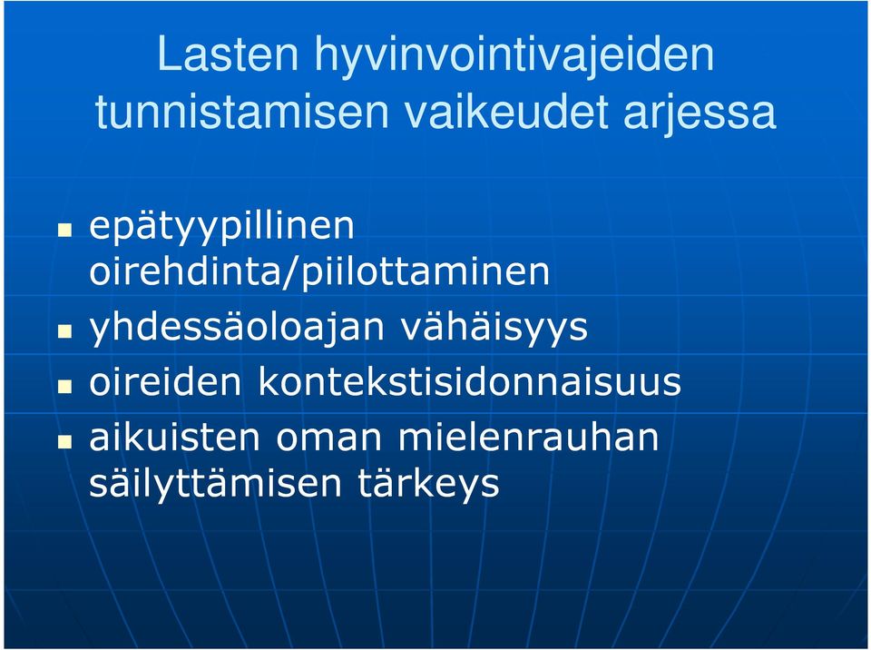 yhdessäoloajan vähäisyys oireiden