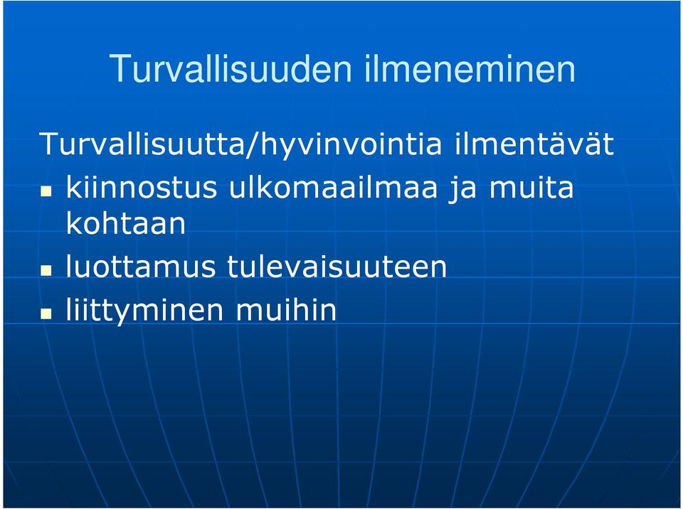 ilmentävät kiinnostus ulkomaailmaa ja