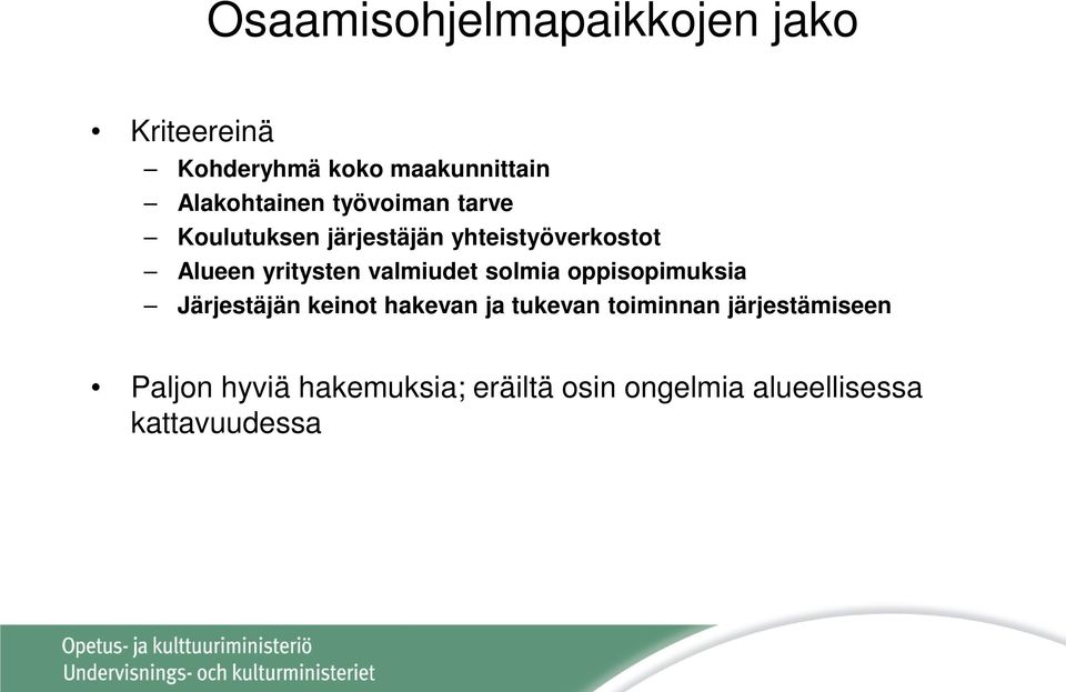 yritysten valmiudet solmia oppisopimuksia Järjestäjän keinot hakevan ja tukevan