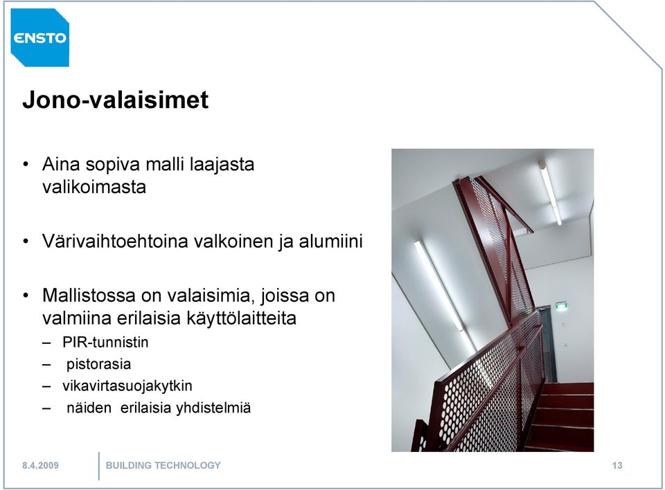 joissa on valmiina erilaisia käyttölaitteita PIR-tunnistin