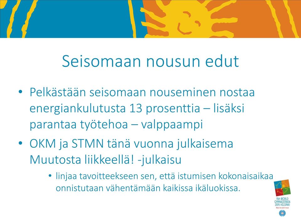 ja STMN tänä vuonna julkaisema Muutosta liikkeellä!